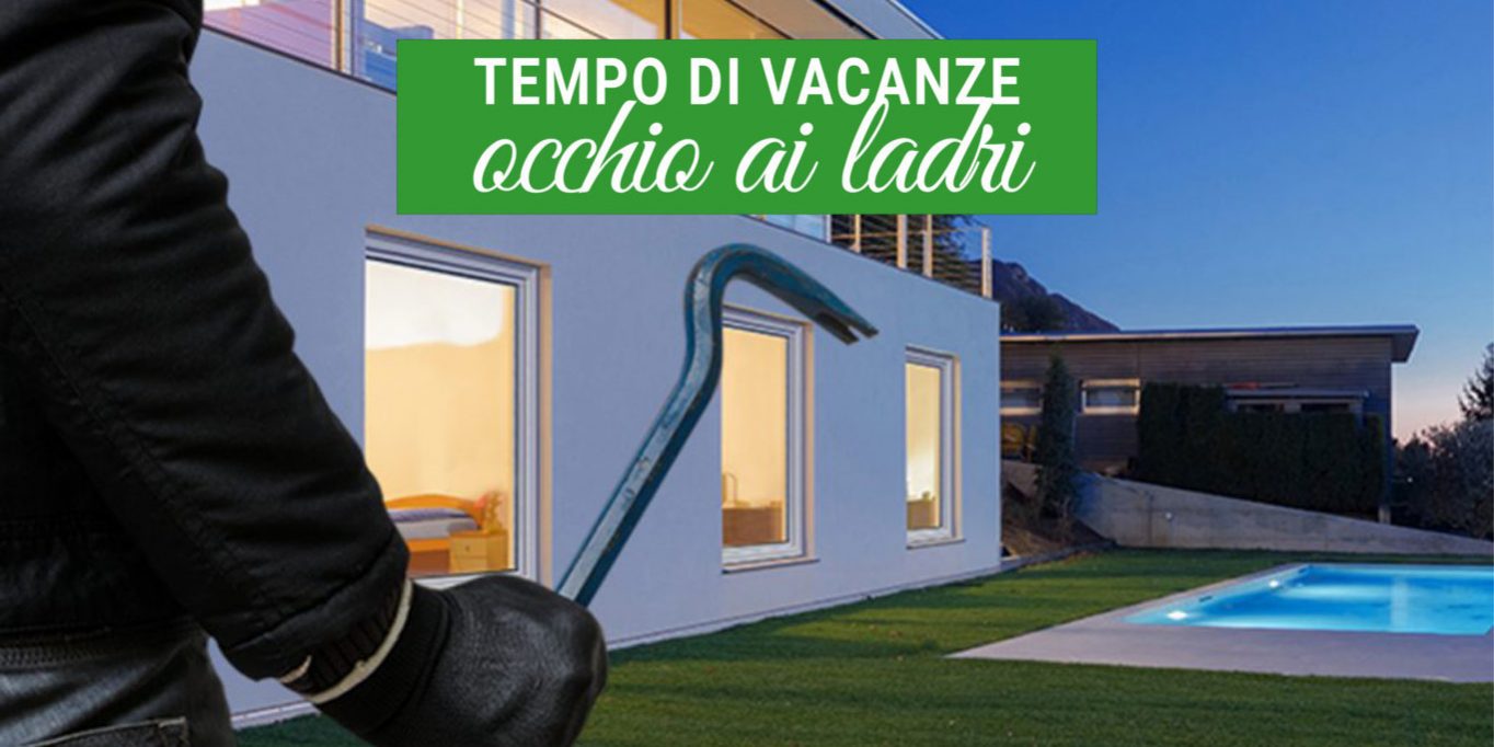 tempo di vacanze, occhio ai ladri
